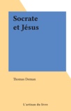 Thomas Deman - Socrate et Jésus.