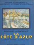 Alphonse Donnadieu et Paul Bret - Paysages de Provence - La Côte d'Azur de Saint-Raphaël à la Baie de Nice.