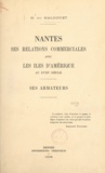 Hervé Du Halgouët - Nantes - Ses relations commerciales avec les îles d'Amérique au XVIIIe siècle, ses armateurs.
