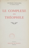 Georges Duhamel - Le complexe de Théophile.