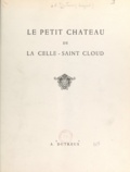 Auguste Dutreux et Douchan Stanimirovitch - Le petit château de la Celle-Saint Cloud.