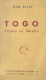 Jean Faure - Togo, champ de mission.