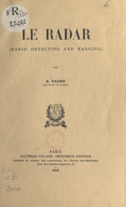 R. Faure - Le radar (radio detecting and ranging).