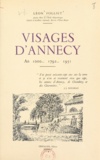 Léon Folliet - Visages d'Annecy - An 1000, 1792, 1951.