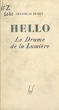 Stanislas Fumet - Ernest Hello - Le drame de la lumière.