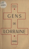 Maurice Garçot - Gens de Lorraine.
