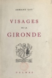 Armand Got et Paul Maureille - Visages de la Gironde.