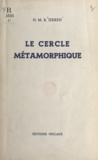 H. M. R. Ierren - Le cercle métamorphique.