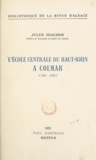 Jules Joachim - L'École centrale du Haut-Rhin à Colmar - 1796-1803.