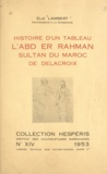 Elie Lambert - Histoire d'un tableau - L'Abd er Rahman, sultan du Maroc, de Delacroix.