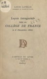 Louis Lavelle - Leçon inaugurale faite au Collège de France, le 2 décembre 1941.