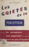 Pierre Lecomte - Les gaietés de la perception - 32 anecdotes.