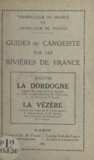  Bordenave et C.M. Chenu - Guides du canoëiste sur les rivières de France (38) - La Dordogne, la Vézère.