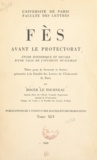 Roger Le Tourneau - Fès avant le protectorat - Étude économique et sociale d'une ville de l'occident musulman. Thèse pour le Doctorat.