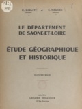 H. Barlet et Emile Magnien - Le département de Saône-et-Loire - Étude géographique et historique.