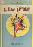 Luc Mégret - Le clown Lustoubic.