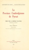 René Morizon - La province cambodgienne de Pursat - Thèse pour le doctorat ès lettres.