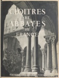 Georges Pillement - Cloîtres et abbayes de France.