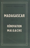Raymond-William Rabemananjara - Madagascar sous la rénovation malgache.