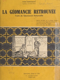 Dom Neroman - La géomancie retrouvée - Traité de géomancie rationnelle.