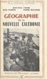 Jean-Paul Faivre et Jean Poirier - La Nouvelle Calédonie - Géographie et histoire, économie, démographie, ethnologie.