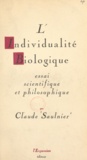 Claude Saulnier - L'individualité biologique - Essai scientifique et philosophique.