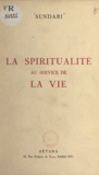  Sundari - La spiritualité au service de la vie - Sept conférences données en 1952 au Musée Social, à Paris VIIe.