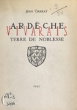 Jean Charay et Jean Chièze - Ardèche, Vivarais - Terre de noblesse.