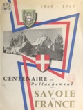 Léopold Anthoine et Edouard Bonnefous - Centenaire du rattachement de la Savoie à la France 1860-1960.