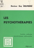 Guy Delpierre et Georges Hahn - Les psychothérapies - Finalités, méthodes, caractéristiques relationnelles.