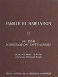 J. Charazac et M.-J. Chombart de Lauwe - Famille et habitation (2) - Un essai d'observation expérimentale.