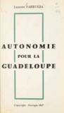 Laurent Farrugia - Autonomie pour la Guadeloupe.
