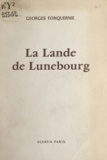 Georges Fonquernie - La lande de Lunebourg.