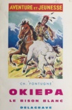Christian Fontugne - Okiepa, le bison blanc.