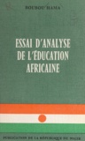 Boubou Hama - Essai d'analyse de l'éducation africaine.
