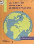 Jean Defos du Rau et André Journaux - La Réunion, la France, le monde français - Géographie à l'usage des cours moyens de la Réunion.