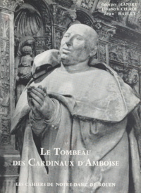 Jean Bailly et Élisabeth Chirol - Le tombeau des cardinaux d'Amboise.