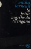 Michel Larneuil - La petite marche du Télengana.