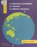 André Journaux et Jean Le Borgne - La Nouvelle-Calédonie, la France, le monde entier - Géographie à l'usage des cours moyens de la Nouvelle-Calédonie et des Iles Loyauté.