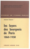 Madeleine Lecler et Françoise Marnata - Les loyers des bourgeois de Paris - 1860-1958.