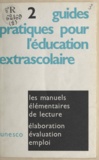  Organisation des Nations Unies et Karel Neijs - Les manuels élémentaires de lecture - Élaboration, évaluation, emploi.