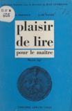 Jean-Charles Payen et R. Pernoud - Plaisir de lire - Pour le maître. Moyen Âge.