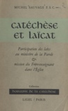 Michel Sauvage et Ph. Delhaye - Catéchèse et laïcat - Participation des laïcs au ministère de la Parole et mission du frère-enseignant dans l'Église.