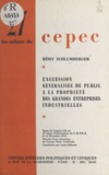 Rémy Schlumberger et Louis Salleron - L'accession généralisée du public à la propriété des grandes entreprises industrielles - Texte de l'exposé fait au 37e dîner d'information du C.E.P.E.C. le 16 décembre 1964.