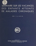 D. Alagille et J. Besse - Séminaire sur les vacances des enfants atteints de maladies chroniques, organisé par le Centre international de l'enfance - Château de Longchamp, 1er, 2 et 3 juin 1960.