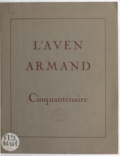  Société de l'Aven Armand et Maurice Chauvet - Cinquantenaire de l'Aven Armand - 1897 : découverte de l'Aven, 1927 : ouverture au public.