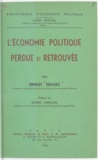 Ernest Teilhac et André Marchal - L'économie politique perdue et retrouvée.