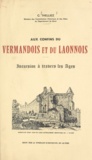 Cyrille Thelliez et Jean Duroisel - Aux confins du Vermandois et du Laonnois - Incursion à travers les âges.