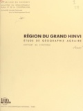 Jacques Vallet et J. Hurault - Région du Grand Hinvi - Étude de géographie agraire, rapport de synthèse.