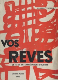 Georges Vouloir - Vos rêves et leur interprétation moderne.